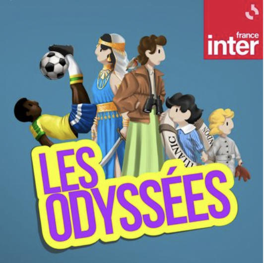 Podcast les odyssées de France Inter